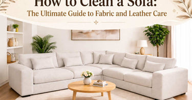 How to Clean a Sofa The Ultimate Guide to Fabric and Leather Care