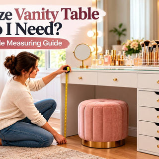 What Size Vanity Table Do I Need? A Simple Measuring Guide